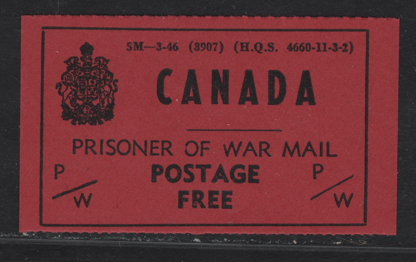 Lot 150 Canada (C) Van Dam#PWF6var Black on Red Prisoner of War, 1946 Prisoner of War Frank Issue, A VFNH Single, Unlisted Broken 'O' in Or and Short 'W' in 'War'