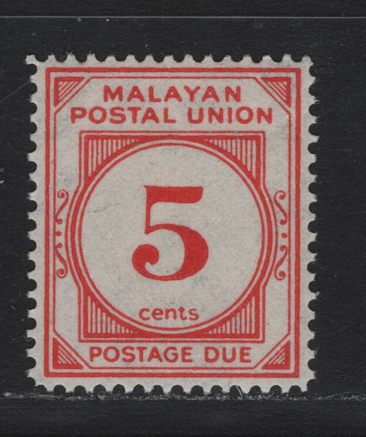 Lot 97 Malayan Postal Union (C) SG#D18 5c Vermillion , 1951-1963 Postage Dues, A VFNH Single, Perf 14