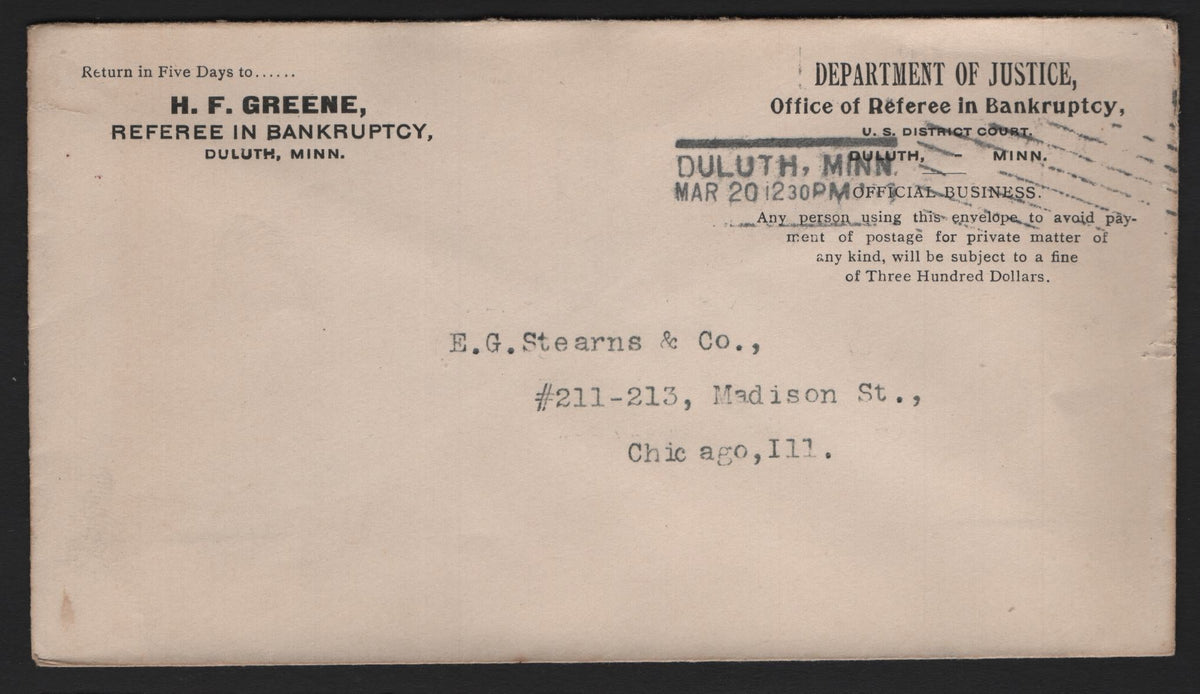 Lot 111 United States SC#Dept. Of Justice Unfranked, A Very Fine Used Envelope, Sent From H.F Greene, Referee in Bankruptcy In Duluth, MN to Chicago Il, Cancelled With March 20 Duluth Straight Line & Diagonal Bar Machine Cancel